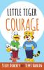 Little Tiger - Courage