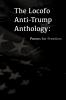 The Locofo Anti-Trump Anthology