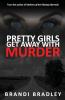 Pretty Girls Get Away With Murder
