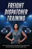 Freight Dispatcher Training
