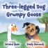 The Three-legged Dog and the Grumpy Goose