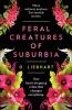 Feral Creatures of Suburbia