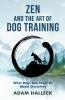 Zen and the Art of Dog Training