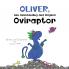 Oliver the Outstanding and Original Oviraptor