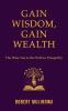 Gain Wisdom Gain Wealth