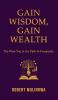 Gain Wisdom Gain Wealth