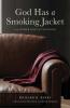 God Has a Smoking Jacket
