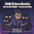 Little Prince Martin Braves the Night-to Save the Day