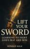 LIFT YOUR SWORD