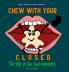 Chew With Your Mouth Closed