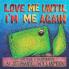 Love Me Until I'm Me Again