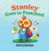 Stanley Goes to Preschool