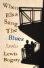 When Elsa Sang The Blues