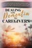 DEALING WITH DEMENTIA FOR CAREGIVERS