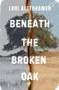 Beneath the Broken Oak