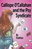 Calliope O'Callahan and the Psy Syndicate