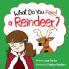 What Do You Feed a Reindeer?
