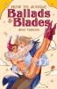 How to Juggle Ballads & Blades