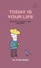 Today Is Your Life