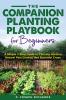 The Companion Planting Playbook for Beginners