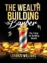 The Wealth Building Barber