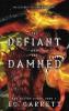 The Defiant and The Damned A Grimdark Romantasy
