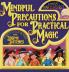 Mindful Precautions for Practical Magic