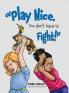 Play Nice You Don't Have to Fight!