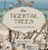 The Tigertail Trees