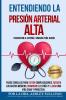 Entendiendo La Presi��n Arterial Alta