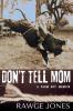 Don't Tell Mom - a Farm Boy Memoir
