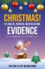 CHRISTMAS! The Biblical Empirical And Revelational Evidence