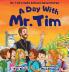 A Day with Mr. Tim