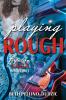 Playing Rough