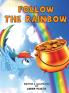 Follow The Rainbow