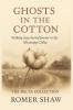 Ghosts in the Cotton - The Delta Collection