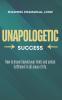 Unapologetic Success
