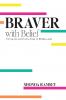 Braver with Belief