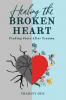 Healing The Broken Heart