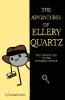 The Adventures of Ellery Quartz