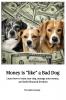 Money is Like a Bad Dog