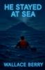 He Stayed at Sea