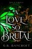 A Love So Brutal