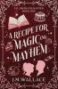 A Recipe for Magic and Mayhem