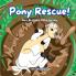 Pony Rescue!