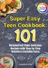 Super Easy Teen Cookbook