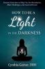 How to Be a Light in the Darkness