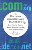 The Ultimate Domain Name Handbook
