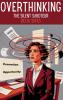 OVERTHINKING - THE SILENT SABOTEUR