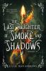The Last Daughter of Smoke and Shadows
